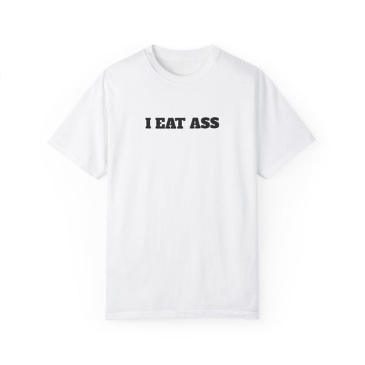 I Eat Ass Shirt